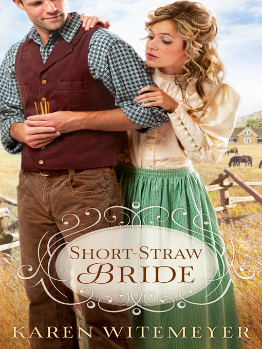 Title details for Short-Straw Bride by Karen Witemeyer - Available
